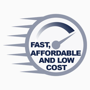 Fast, Affordable and Low Cost