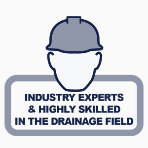 Industry experts and highly skilled in the Drainage Field